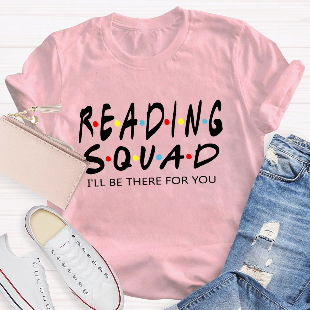 Reading Squad I'Ll Be There For You T-Shirt