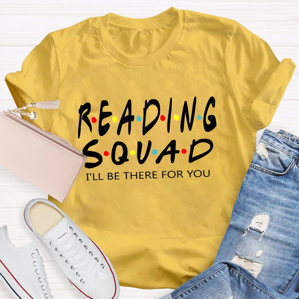 Reading Squad I'Ll Be There For You T-Shirt
