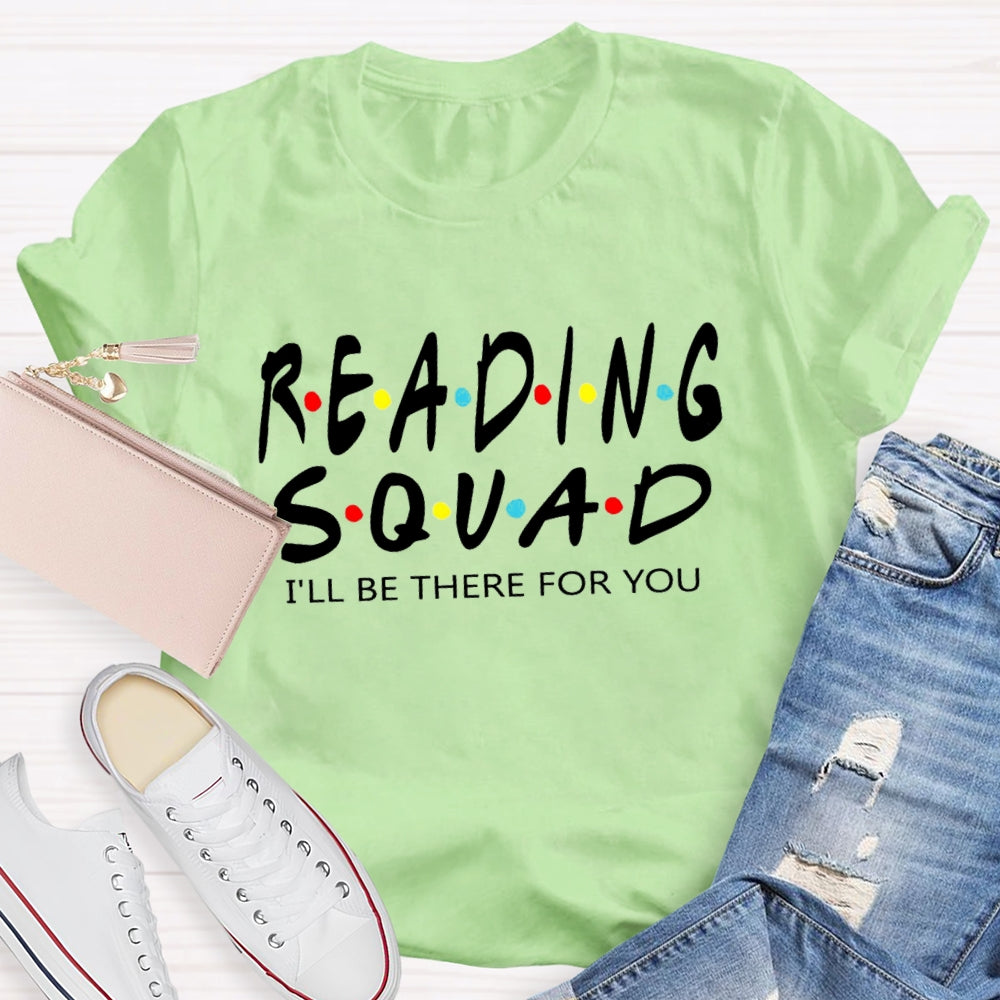 Reading Squad I'Ll Be There For You T-Shirt