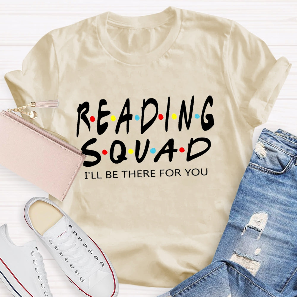 Reading Squad I'Ll Be There For You T-Shirt