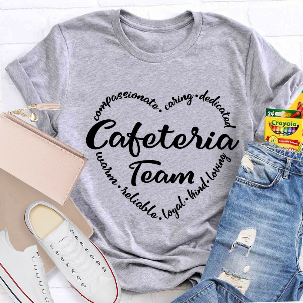 Cafeteria Team Caring Kind Loving T-Shirt