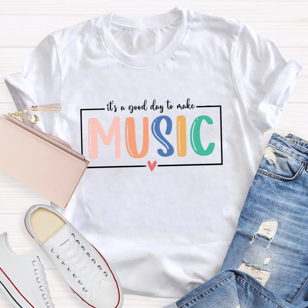 It'S A Good Day To Make Music Colorful Letter T-Shirt