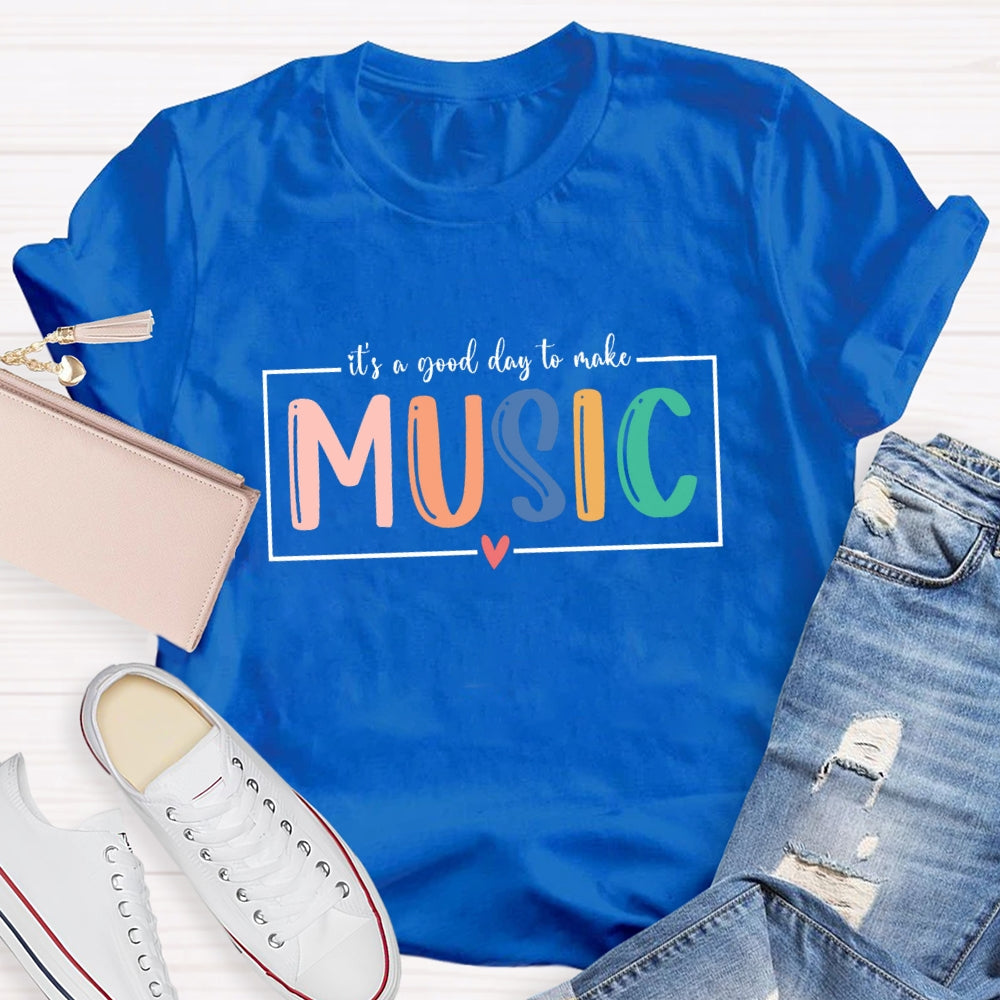 It'S A Good Day To Make Music Colorful Letter T-Shirt