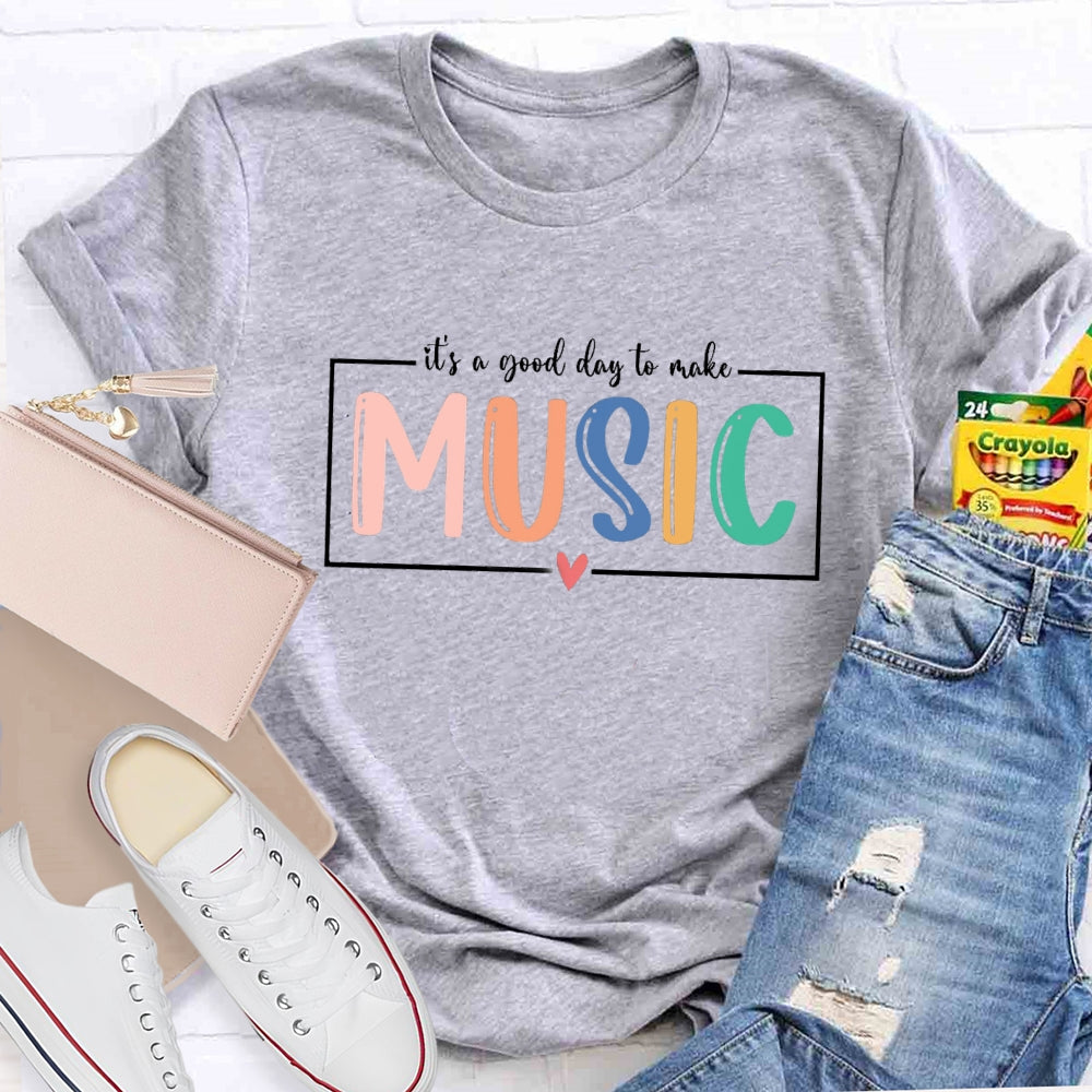 It'S A Good Day To Make Music Colorful Letter T-Shirt