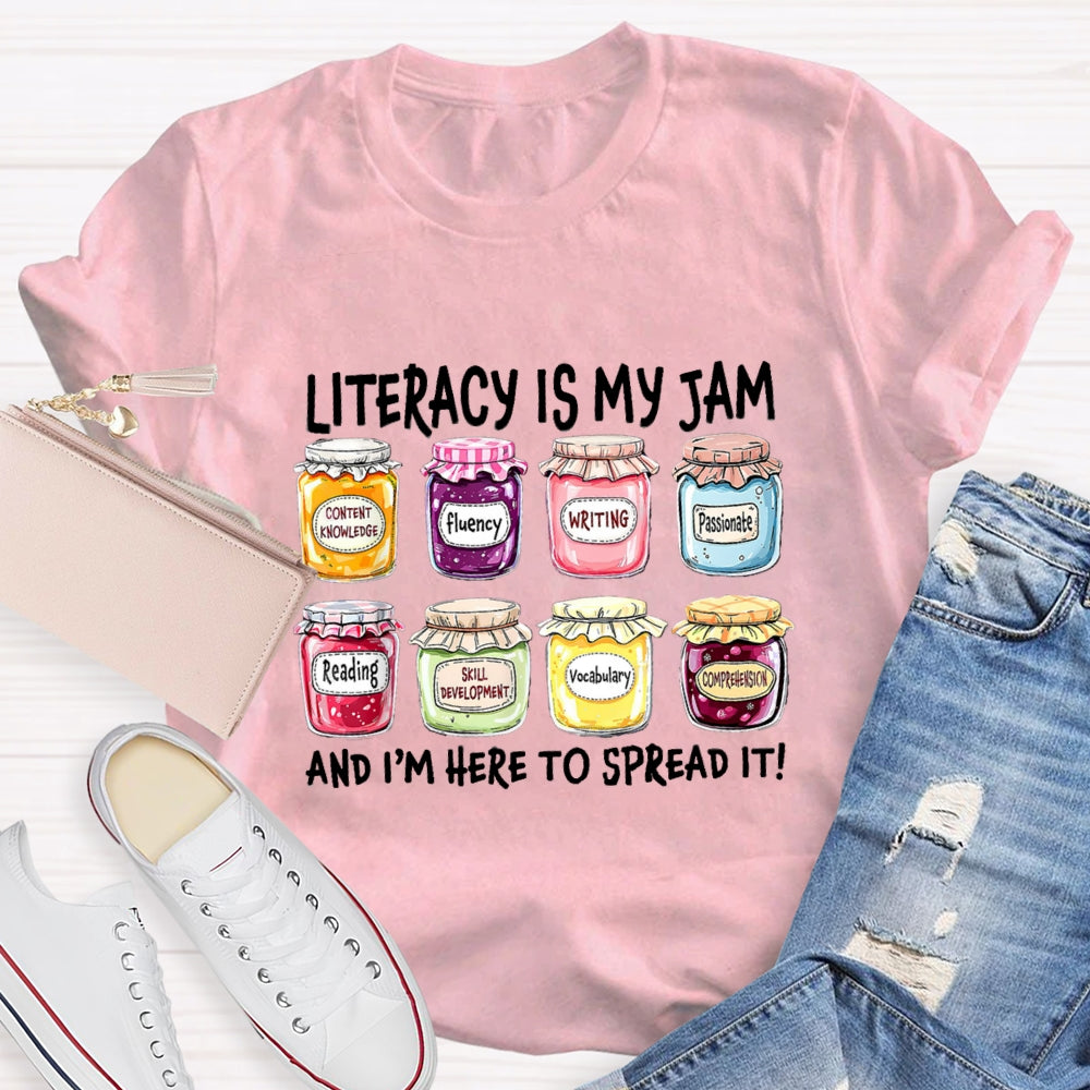 Literacy Is My Jam And I'M Here To Spread It  T-Shirt