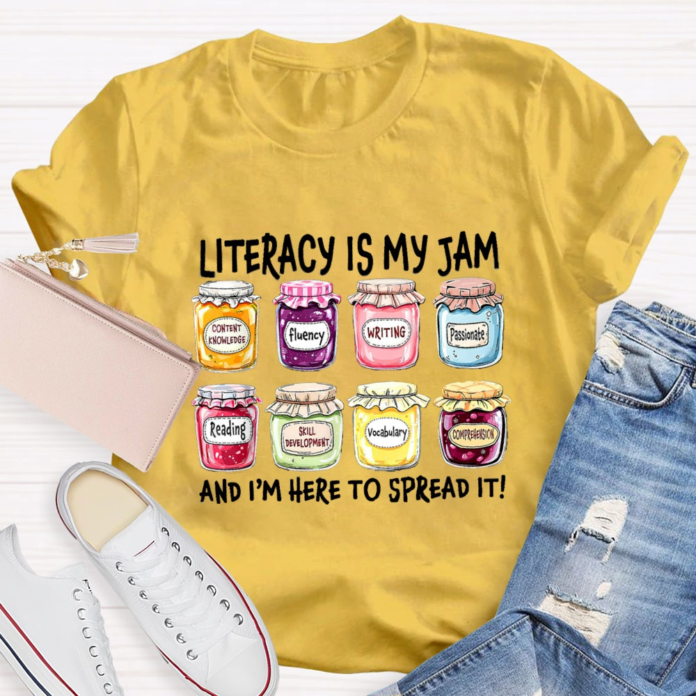 Literacy Is My Jam And I'M Here To Spread It  T-Shirt