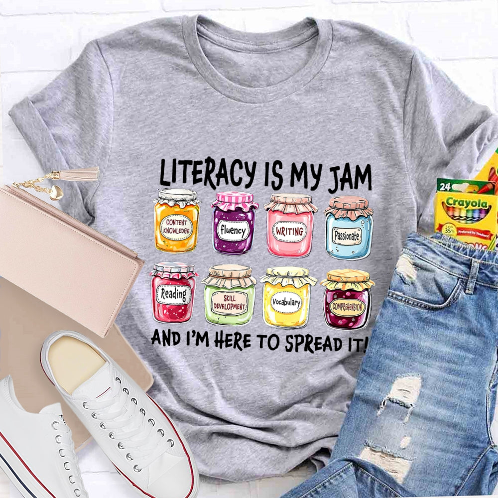 Literacy Is My Jam And I'M Here To Spread It  T-Shirt