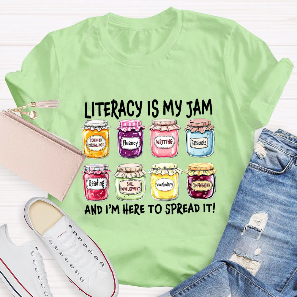 Literacy Is My Jam And I'M Here To Spread It  T-Shirt