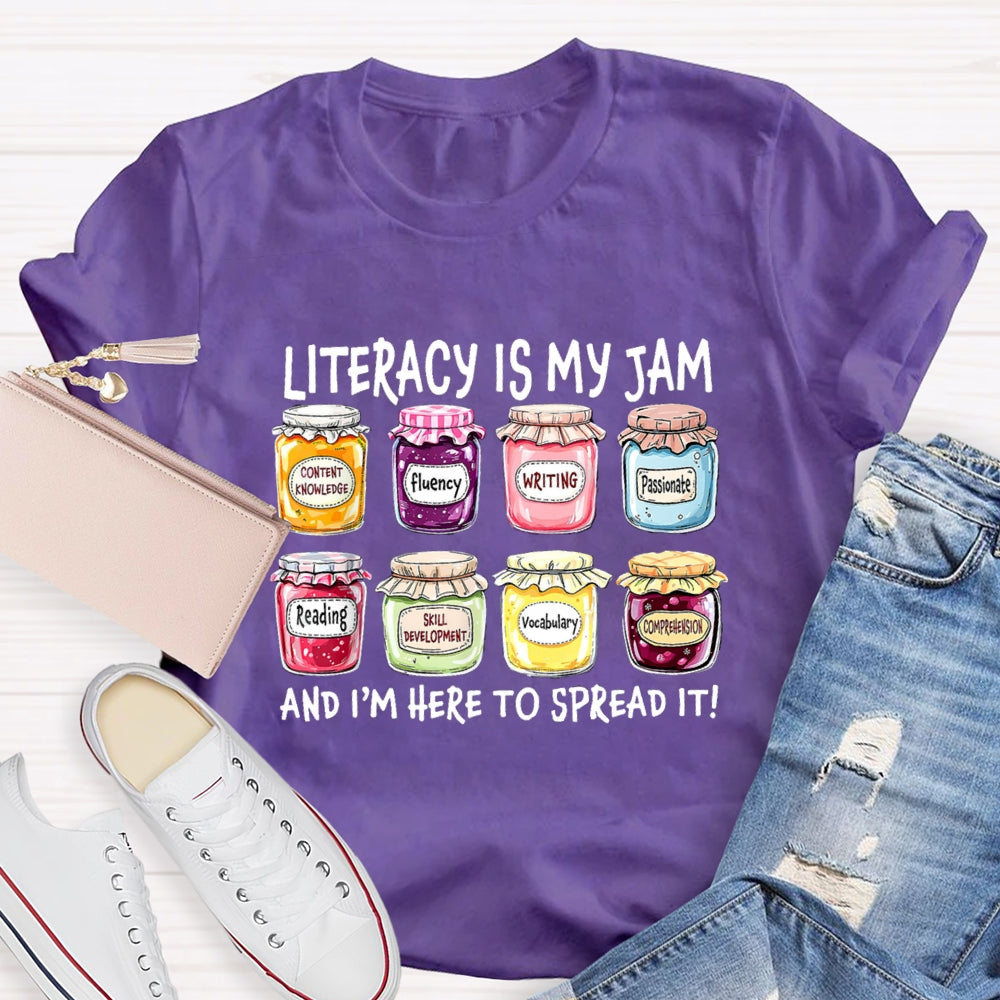 Literacy Is My Jam And I'M Here To Spread It  T-Shirt