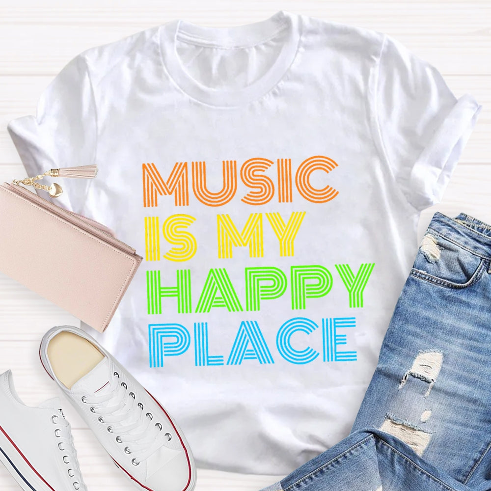 Music Is My Happy Place T-Shirt