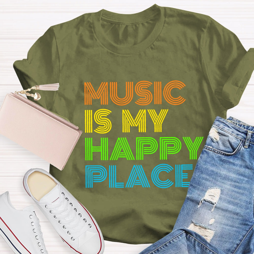 Music Is My Happy Place T-Shirt