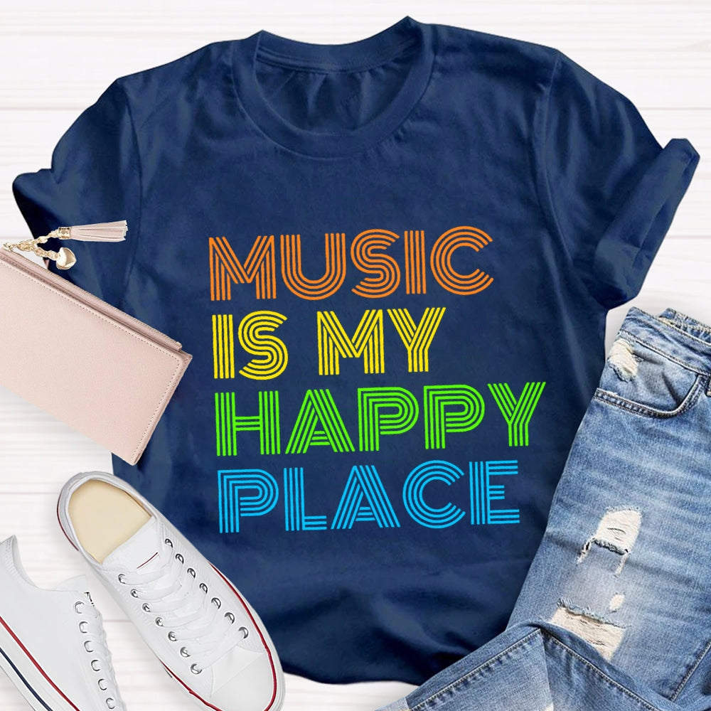 Music Is My Happy Place T-Shirt