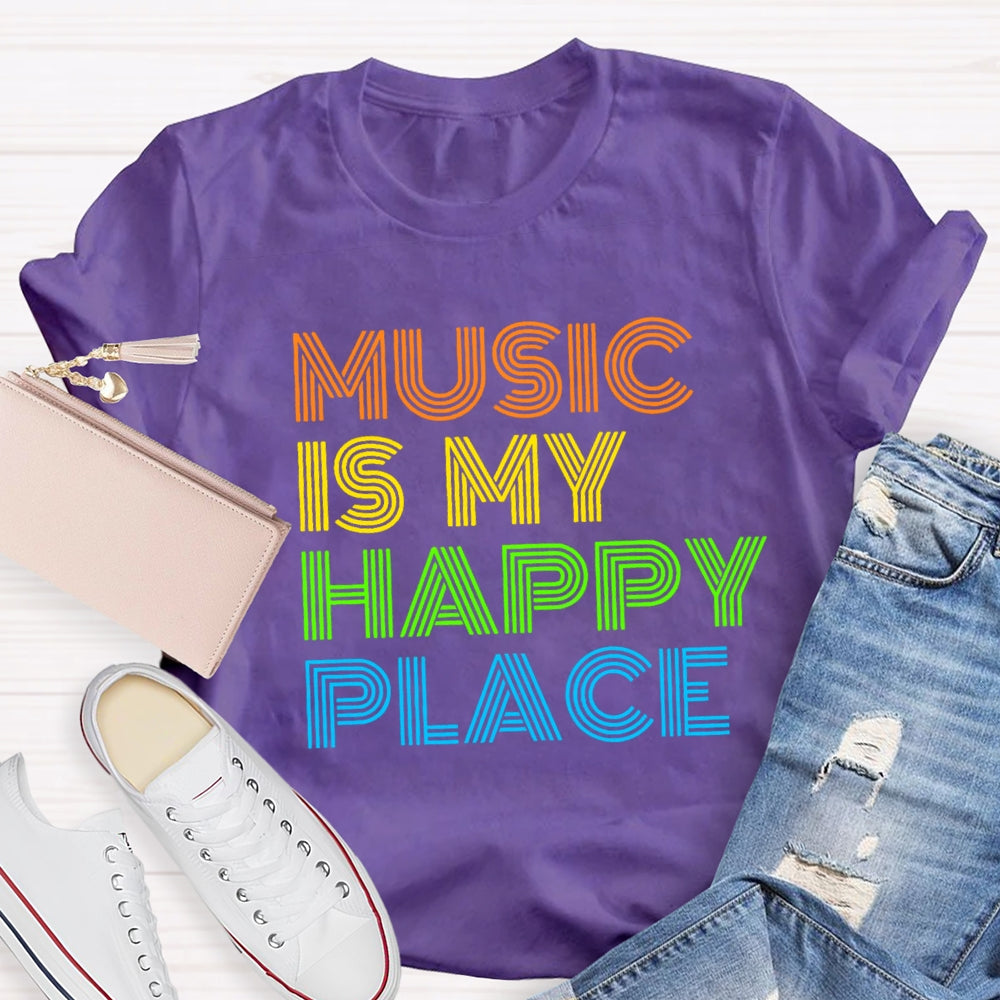 Music Is My Happy Place T-Shirt