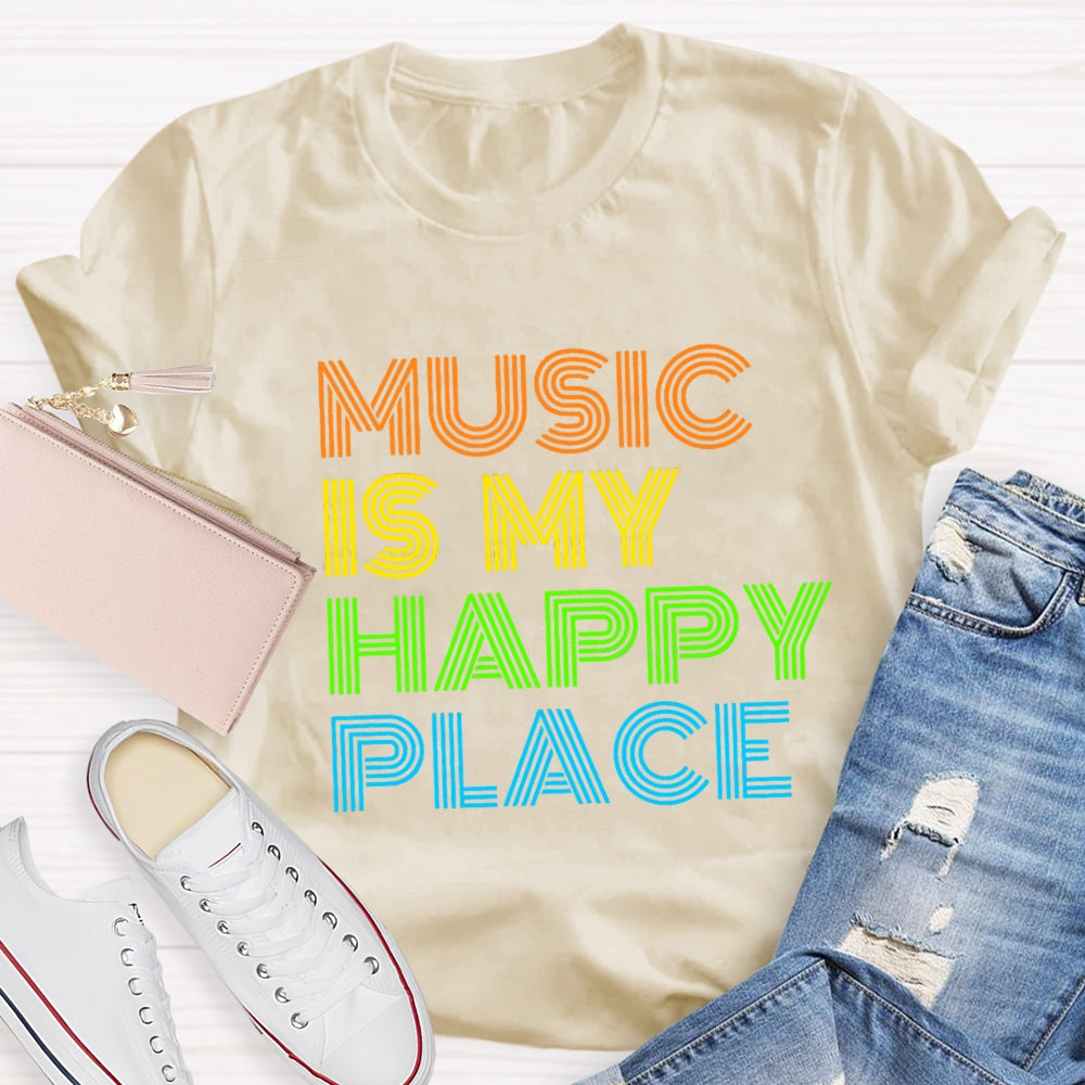 Music Is My Happy Place T-Shirt