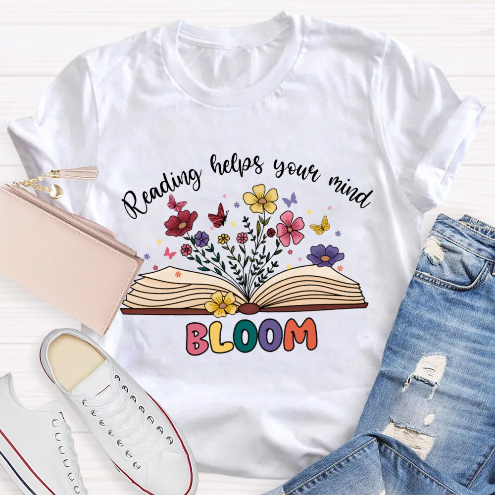 Reading Helps Your Mind Bloom T-shirt