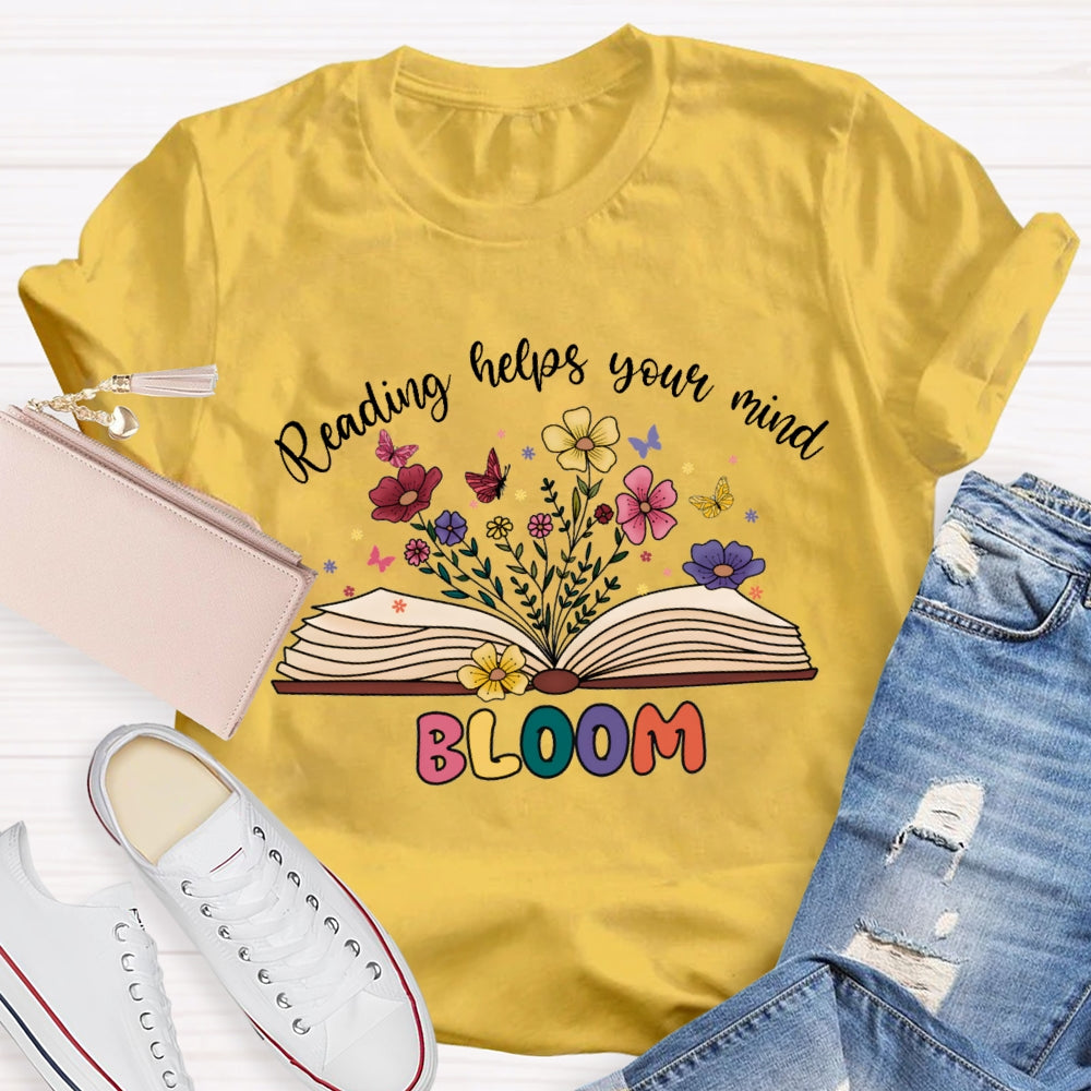 Reading Helps Your Mind Bloom T-shirt