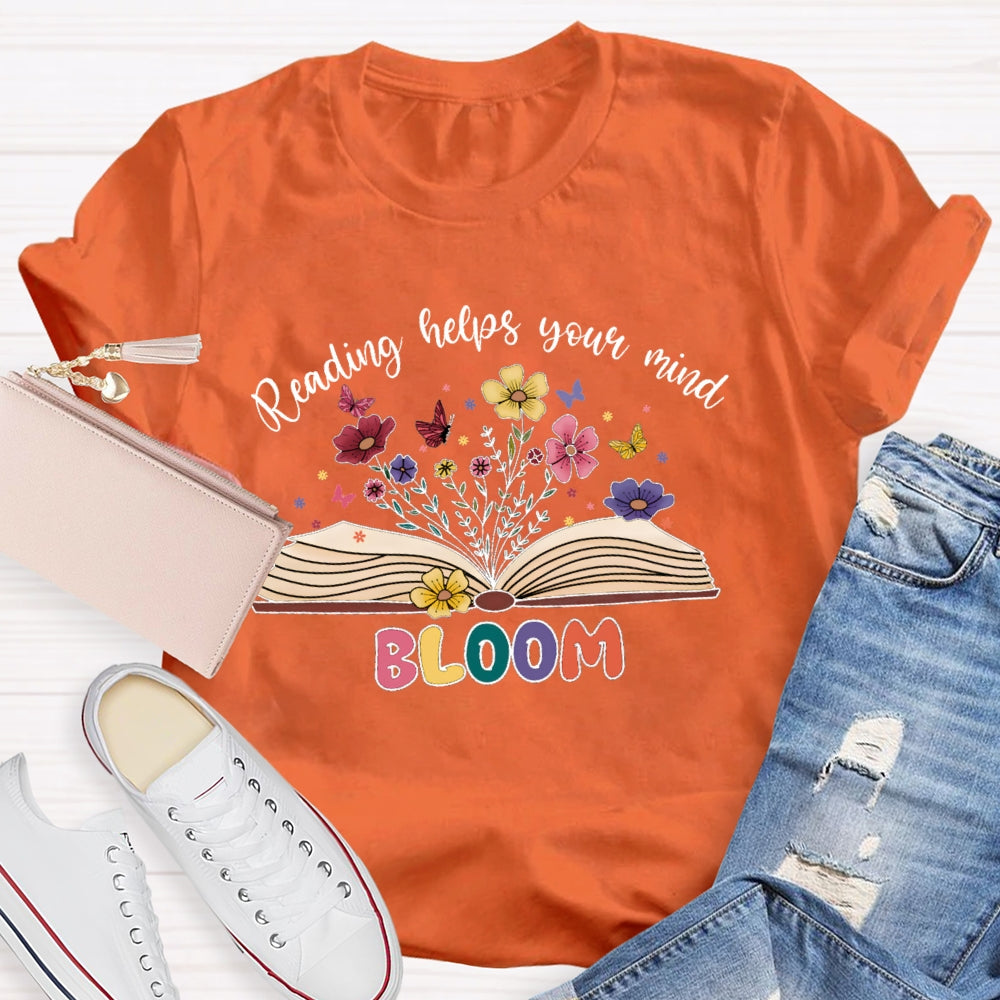 Reading Helps Your Mind Bloom T-shirt