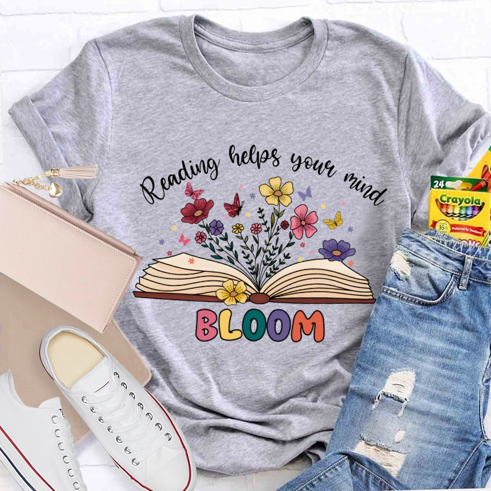 Reading Helps Your Mind Bloom T-shirt