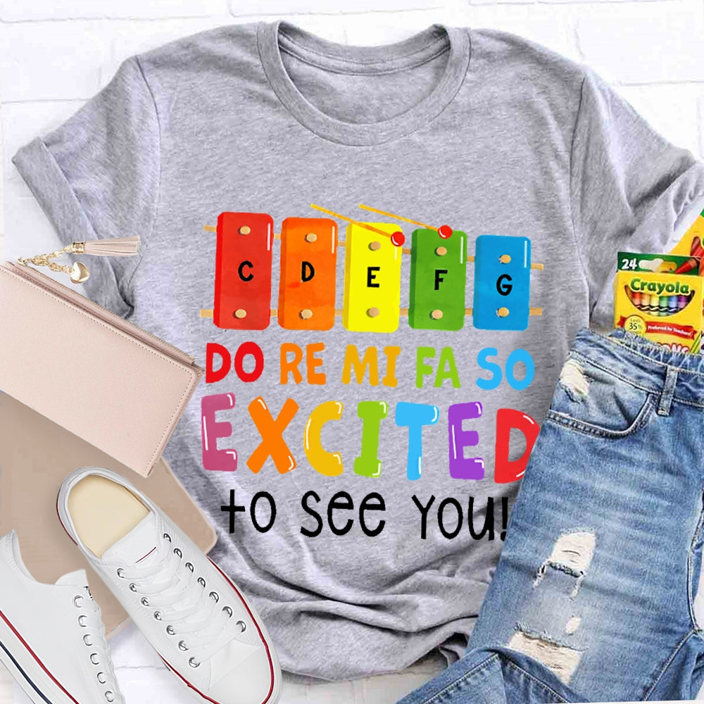 Do Re Mi Fa So Excited To See You Colorful T-shirt