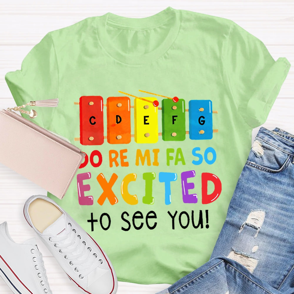 Do Re Mi Fa So Excited To See You Colorful T-shirt