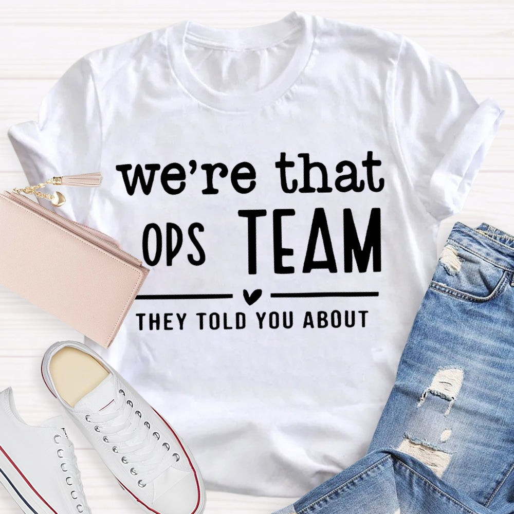 Personalized Team We'Re That Team They Told You About T-shirt