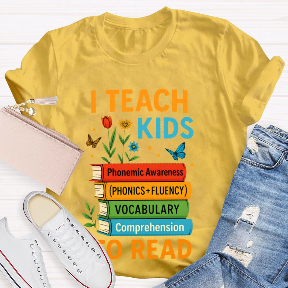 I Teach Kids To Read Books T-shirt