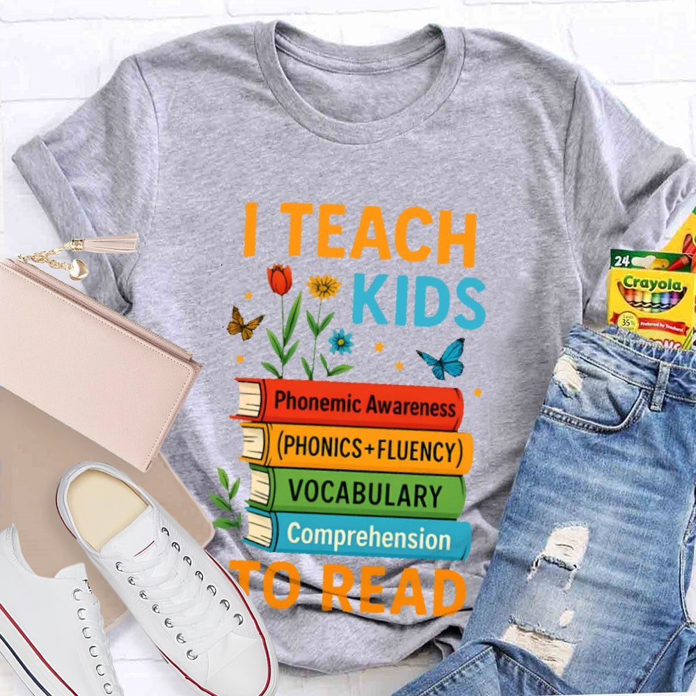 I Teach Kids To Read Books T-shirt