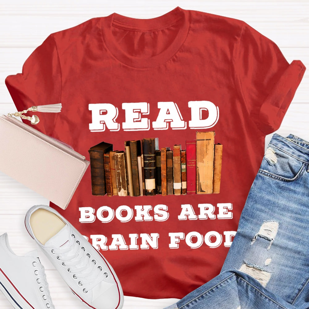 Read Books Are Brain Food T-Shirt