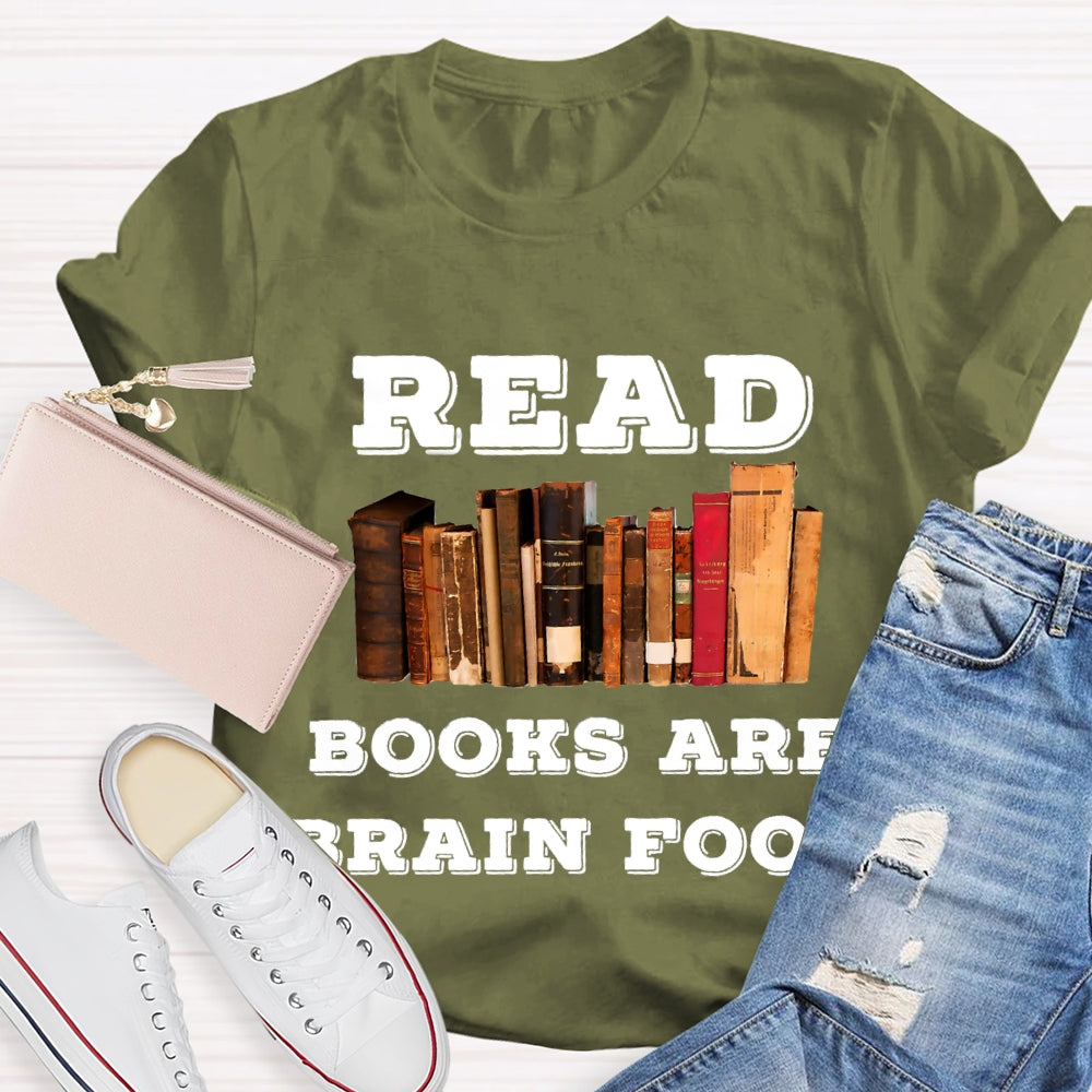 Read Books Are Brain Food T-Shirt