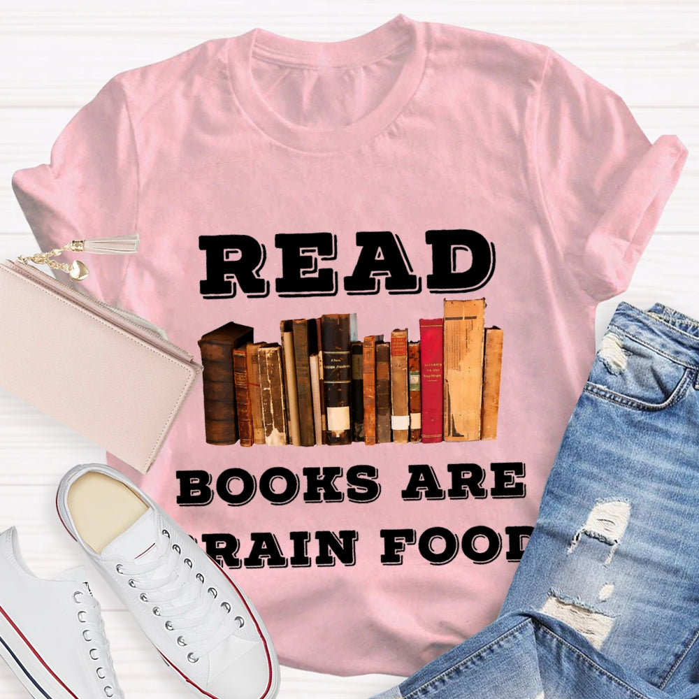 Read Books Are Brain Food T-Shirt