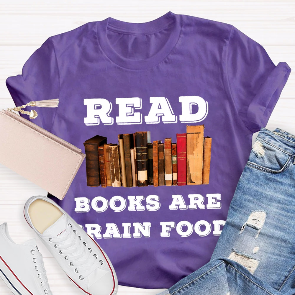 Read Books Are Brain Food T-Shirt