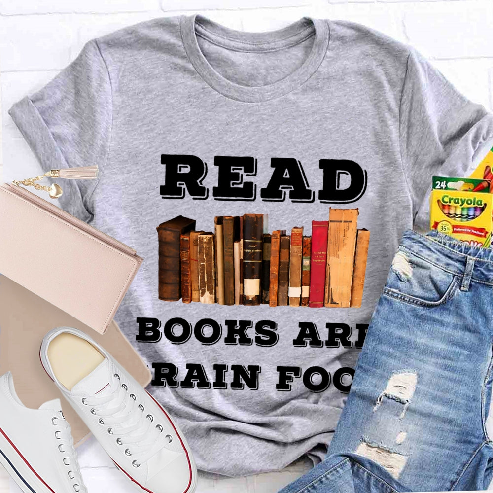 Read Books Are Brain Food T-Shirt