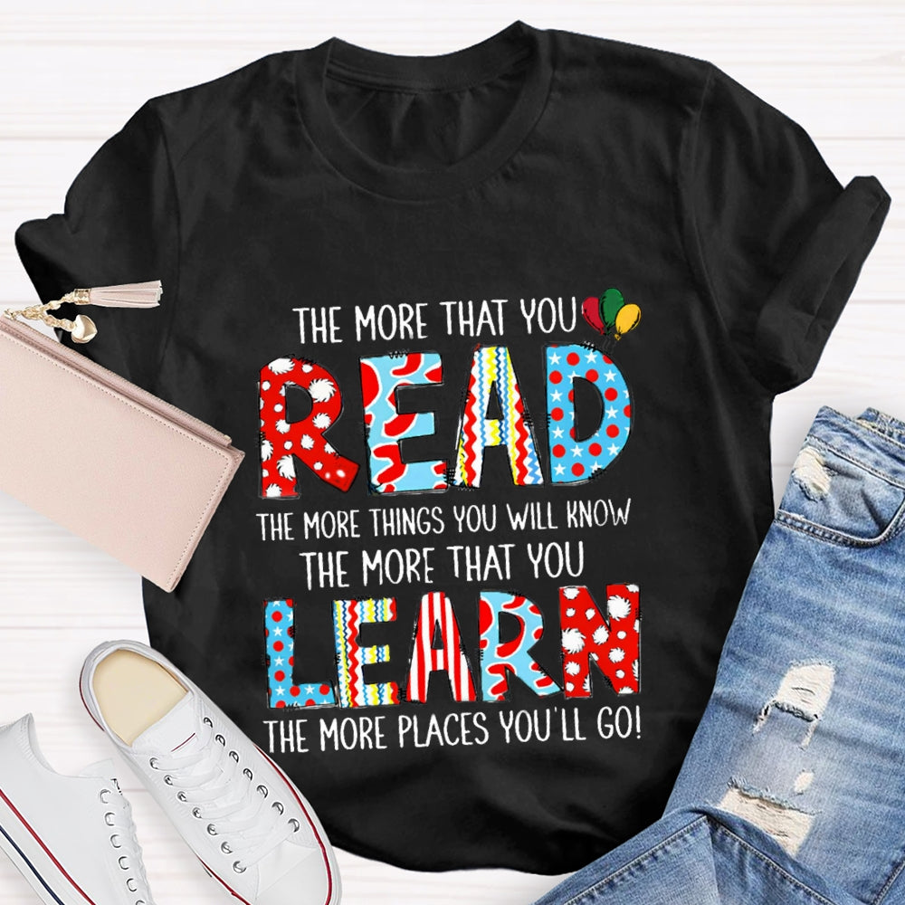 The More That You Read The More Things You Will Know T-Shirt