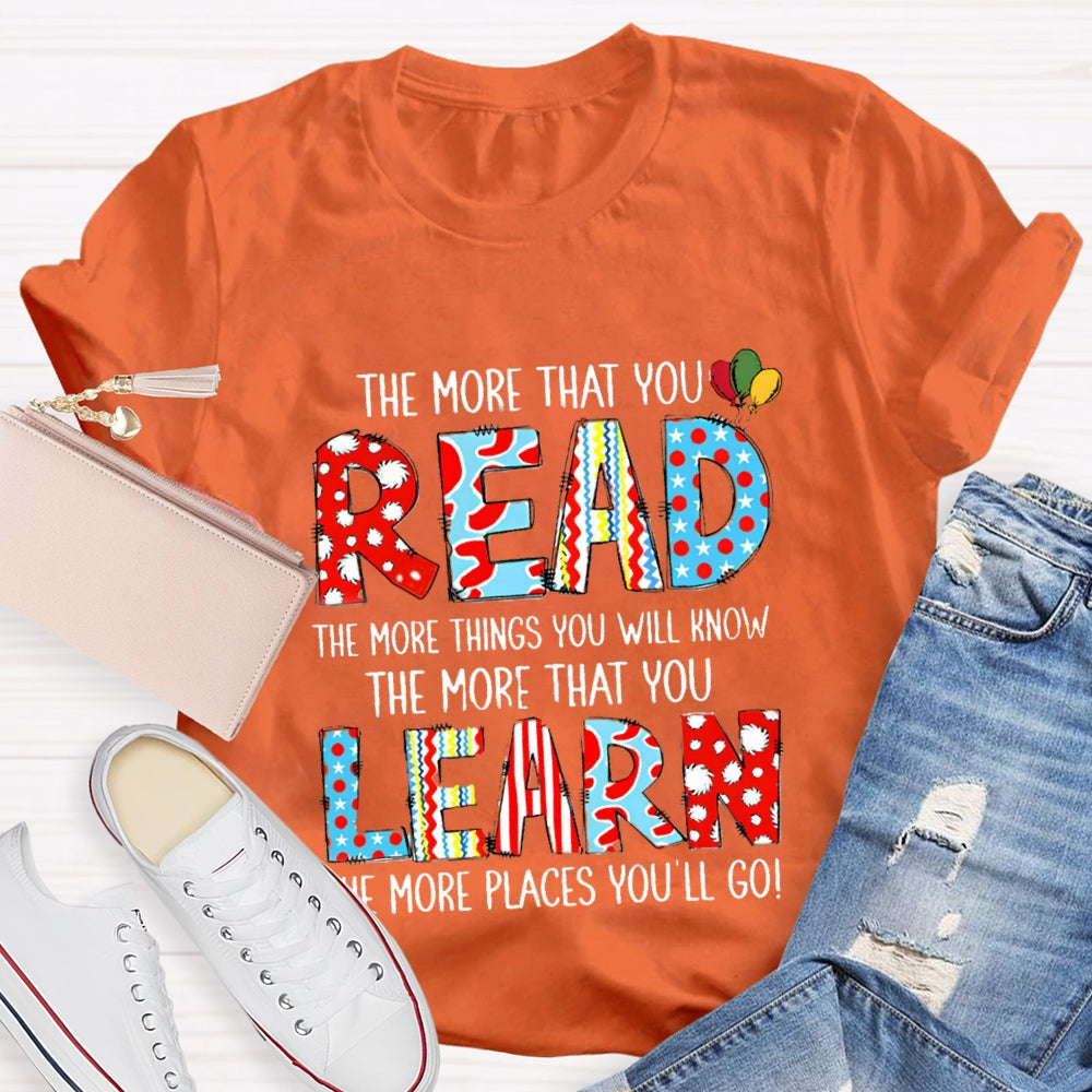 The More That You Read The More Things You Will Know T-Shirt