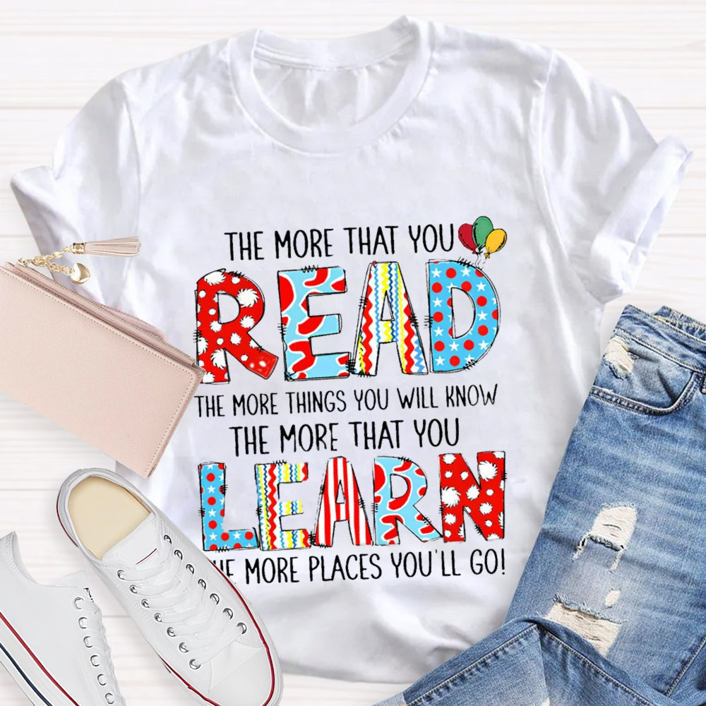 The More That You Read The More Things You Will Know T-Shirt