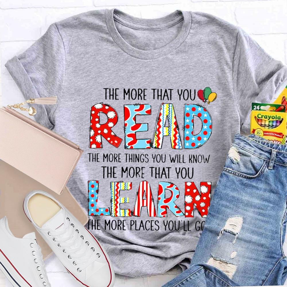 The More That You Read The More Things You Will Know T-Shirt