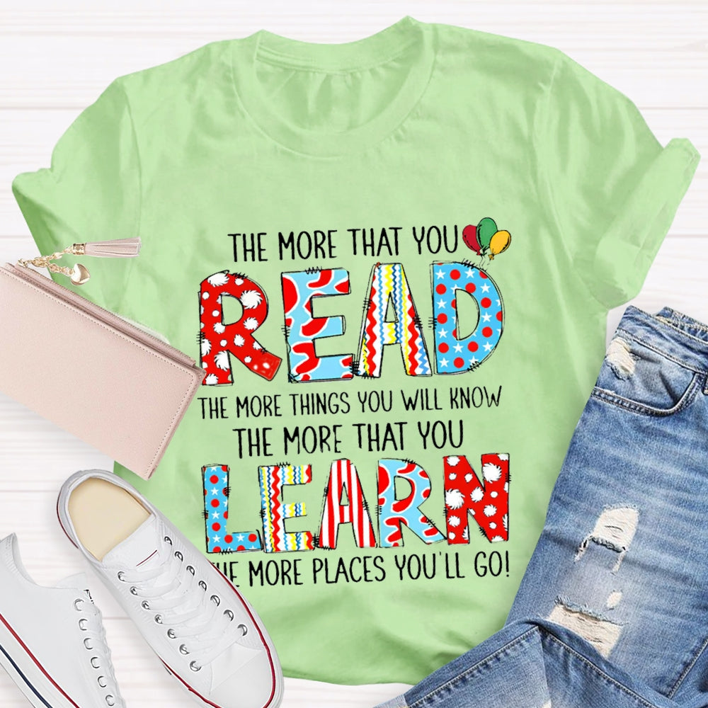 The More That You Read The More Things You Will Know T-Shirt