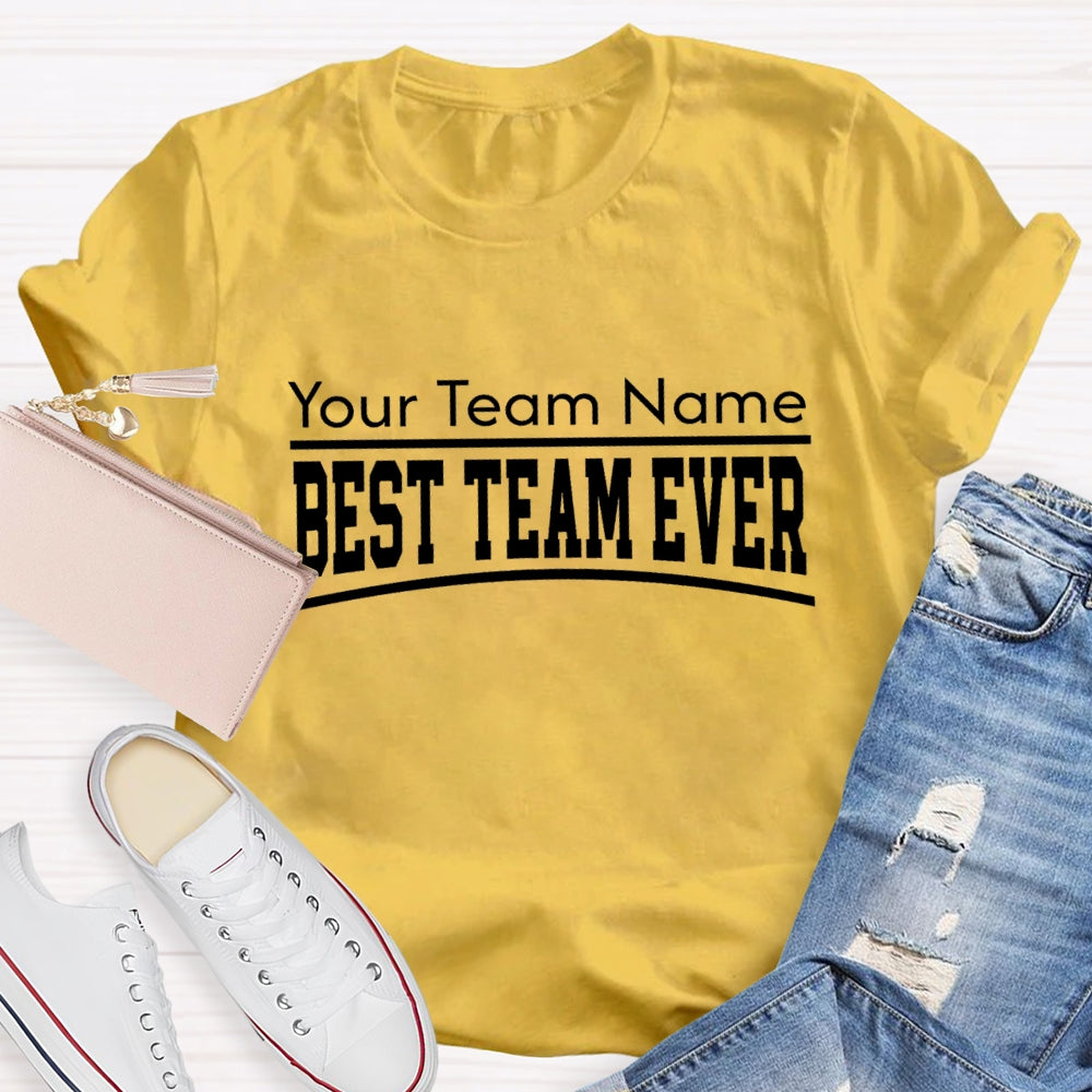Personalized Team Name The Best Team Ever Horizontal Text Design T-Shirt