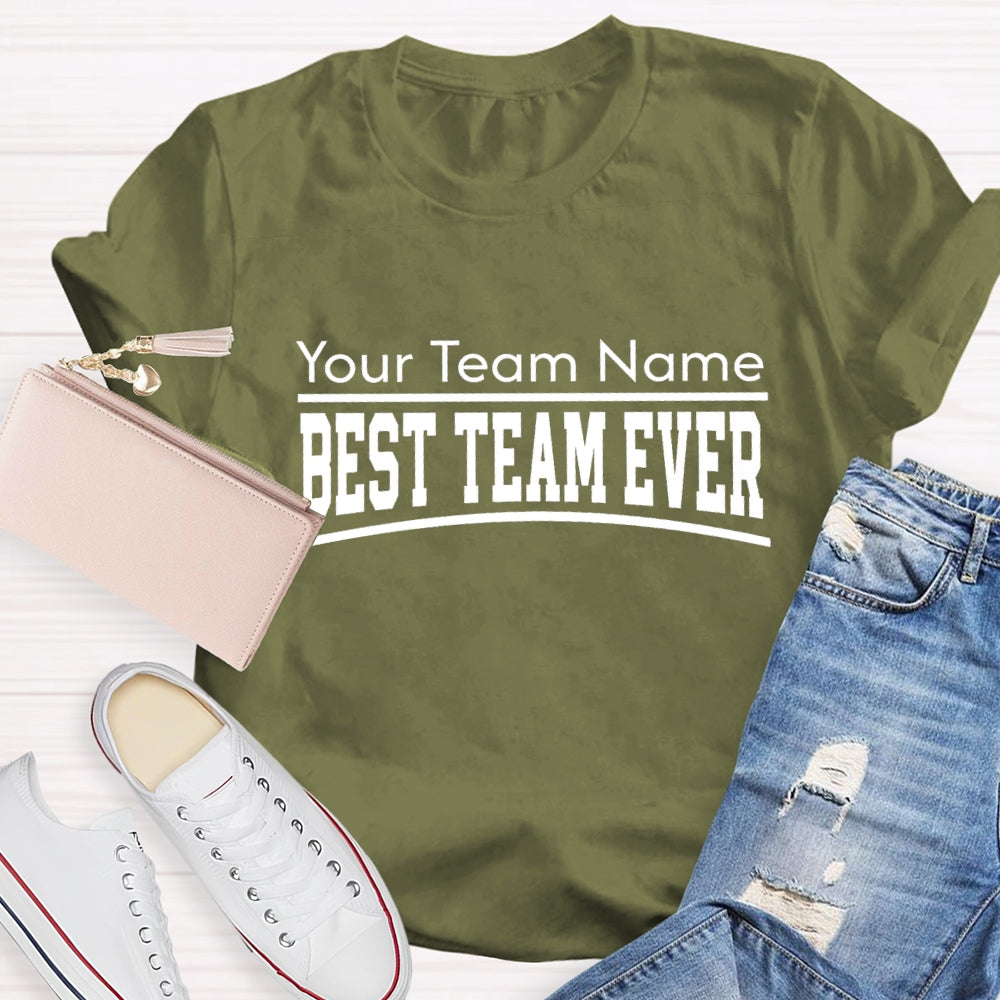 Personalized Team Name The Best Team Ever Horizontal Text Design T-Shirt
