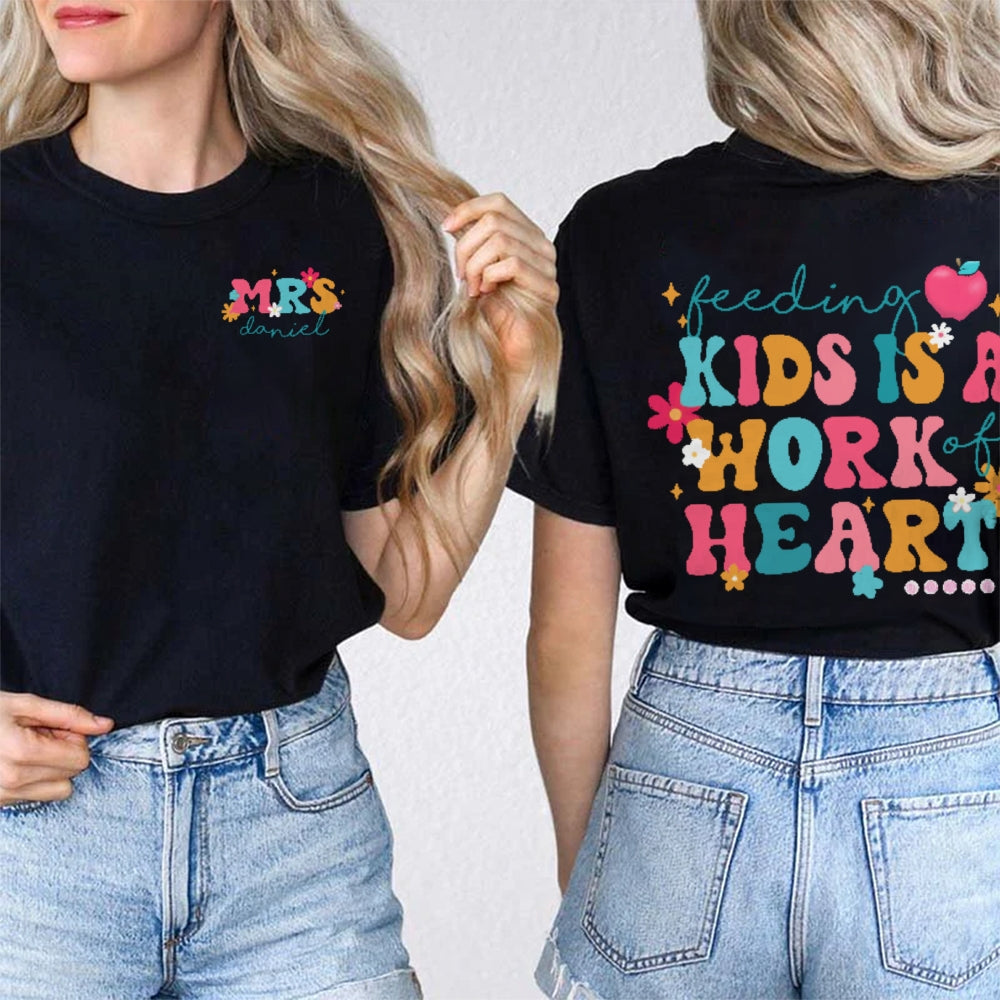Personalize Name Feeding Kids Is A Work Of Heart Letter Double Printed T-shirt