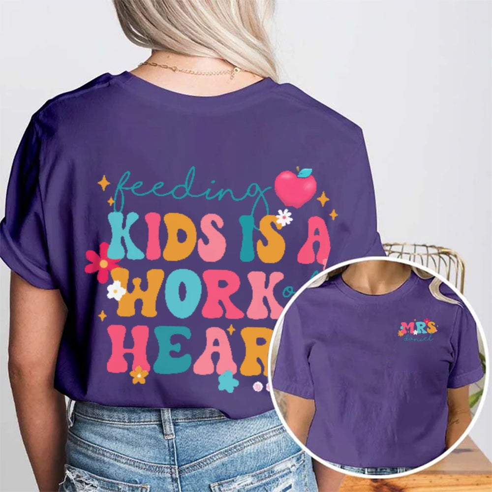 Personalize Name Feeding Kids Is A Work Of Heart Letter Double Printed T-shirt