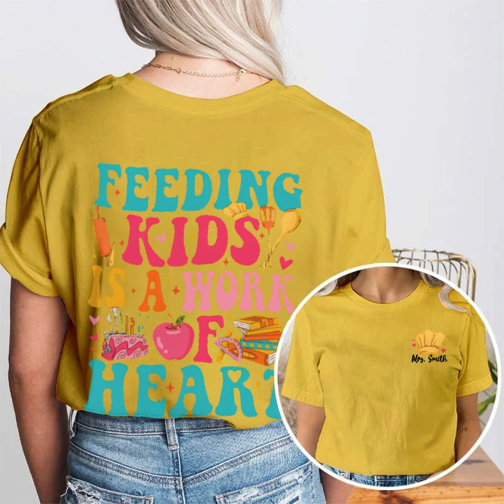 Personalize Name Feeding Kids Is A Work Of Heart Chef Hat Double Printed T-shirt