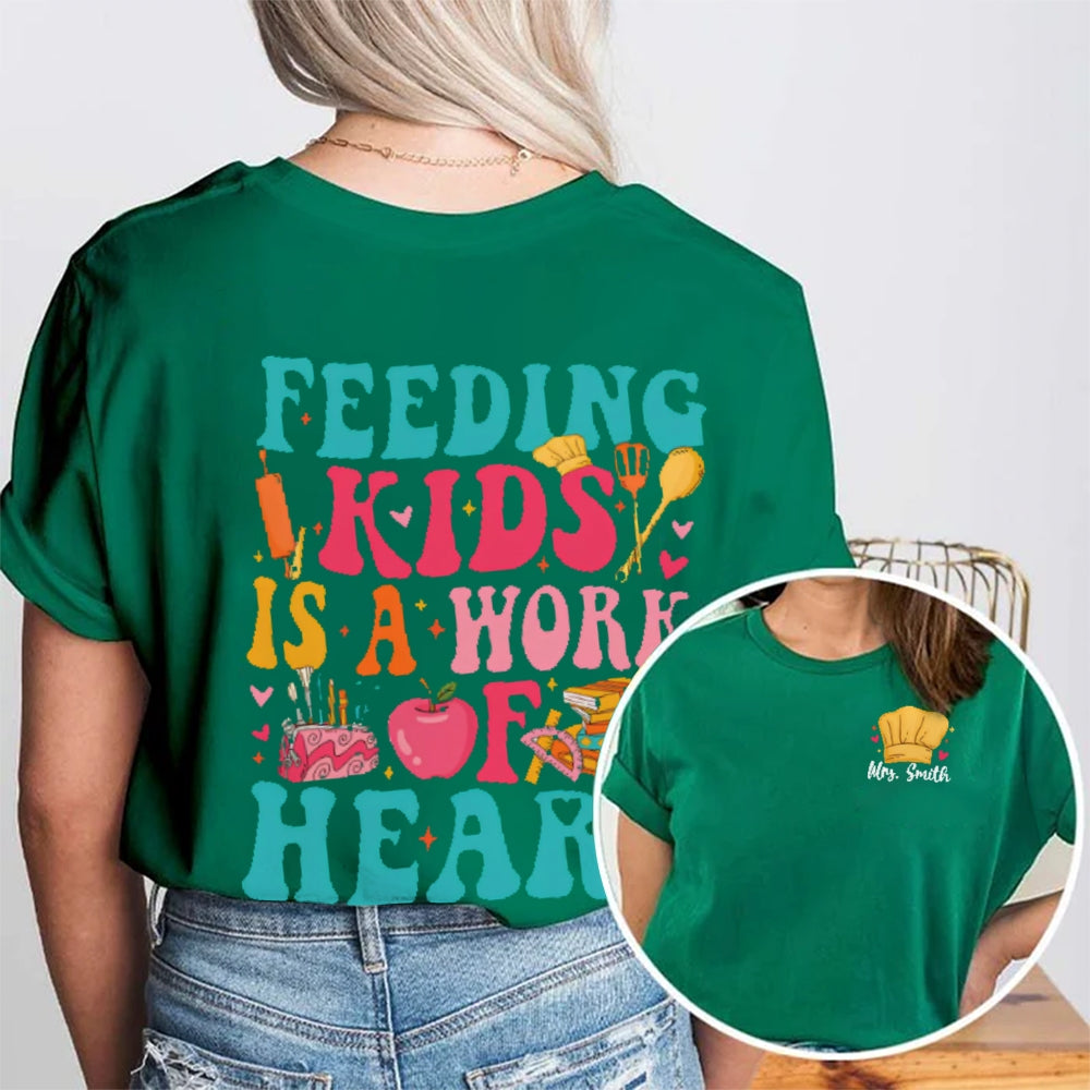 Personalize Name Feeding Kids Is A Work Of Heart Chef Hat Double Printed T-shirt
