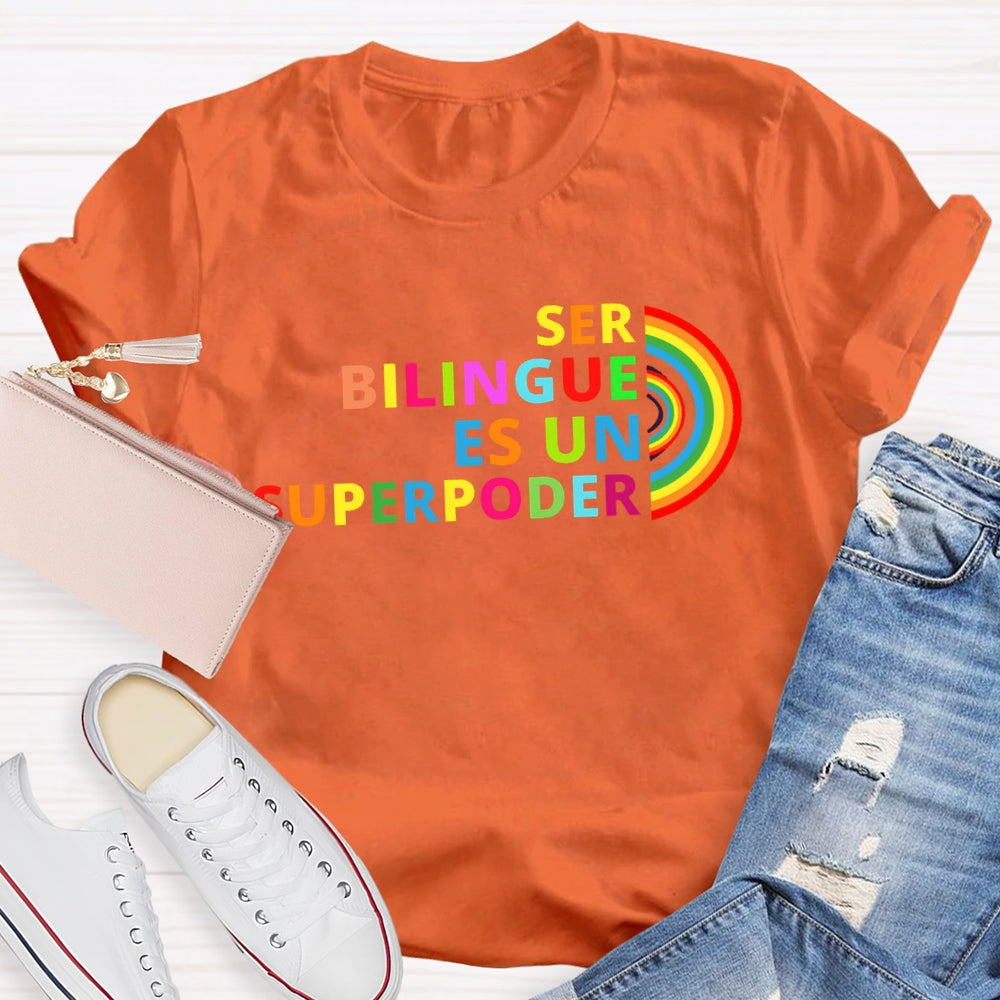 Ser BilingüE Es Un Superpoder Dual Language Rainbow T-shirt