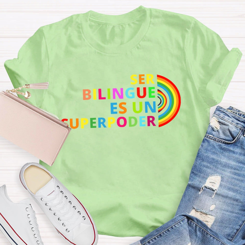 Ser BilingüE Es Un Superpoder Dual Language Rainbow T-shirt