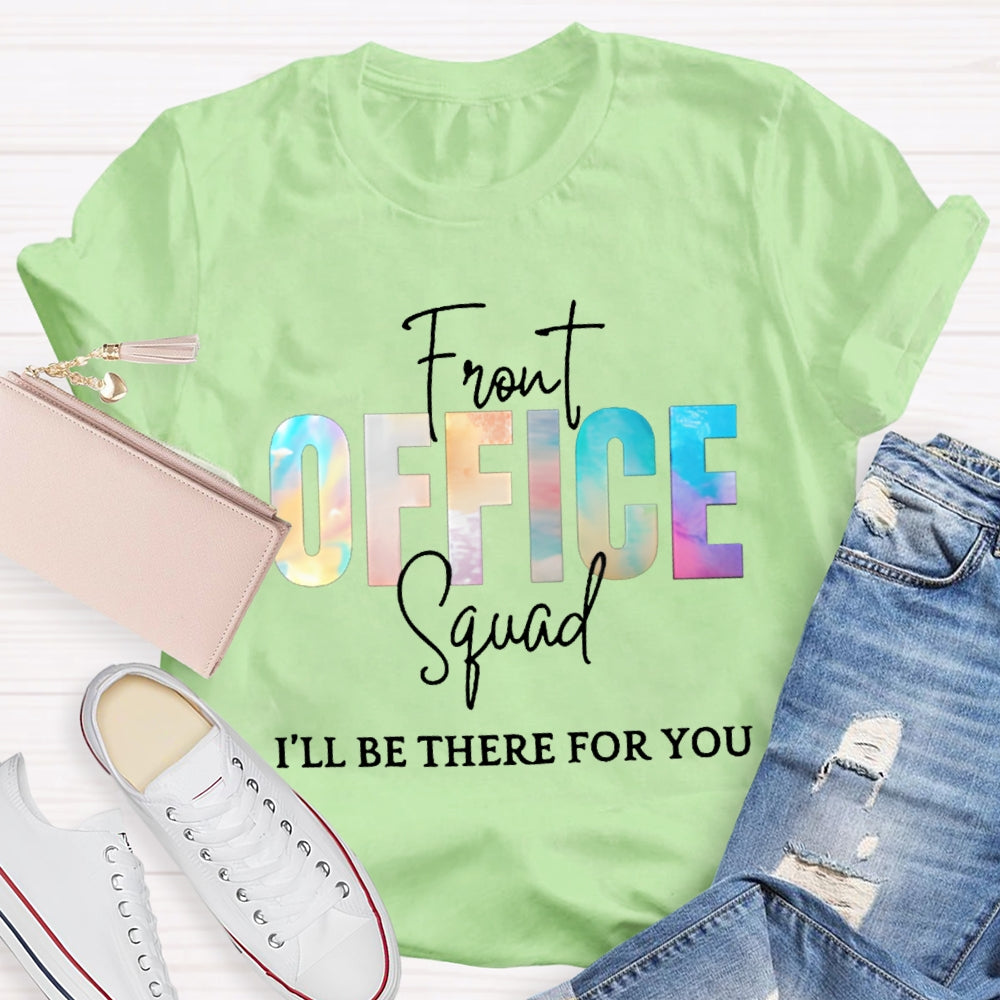 Front Office Squad I'Ll Be There For You T-shirt