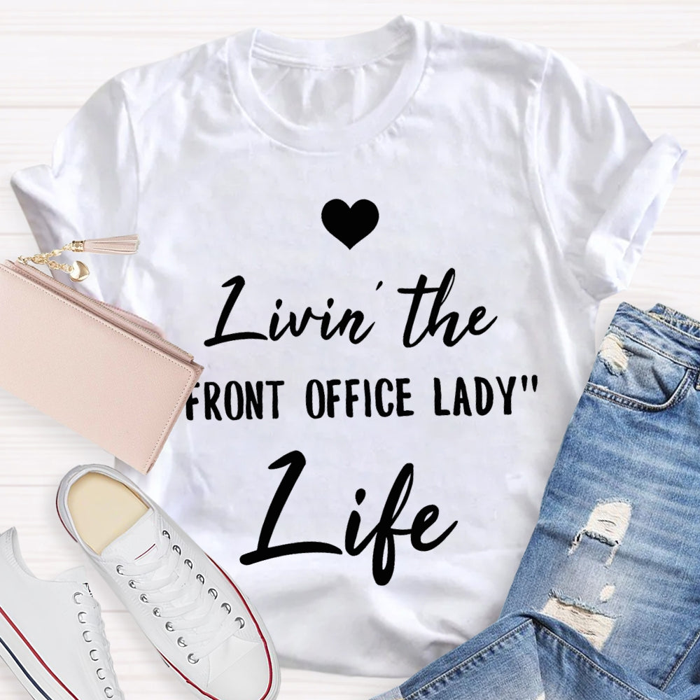 Livin The Front Office Lady Life T-shirt