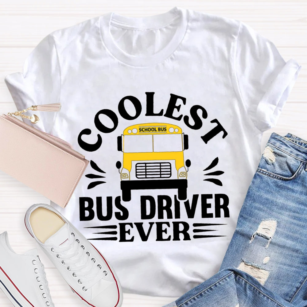 Cooler Bus Driver Ever School Bus T-shirt