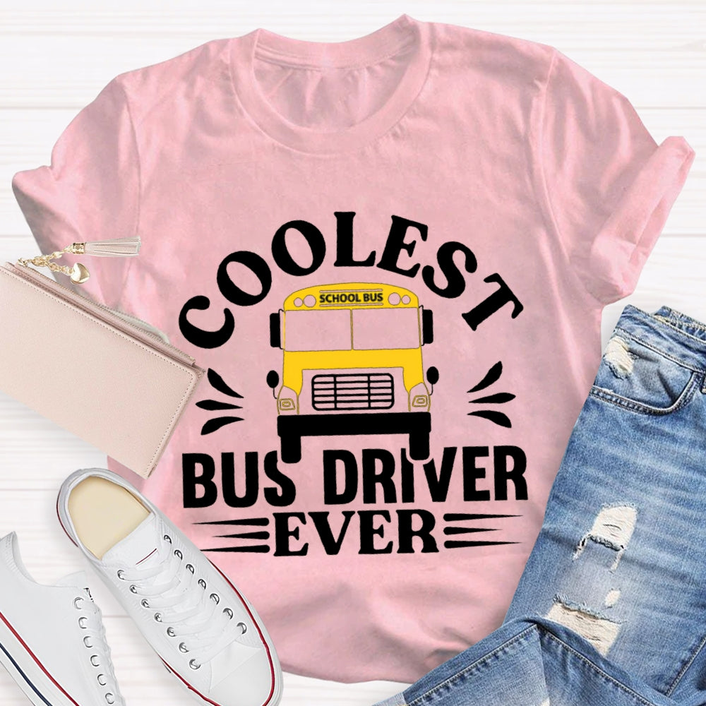Cooler Bus Driver Ever School Bus T-shirt