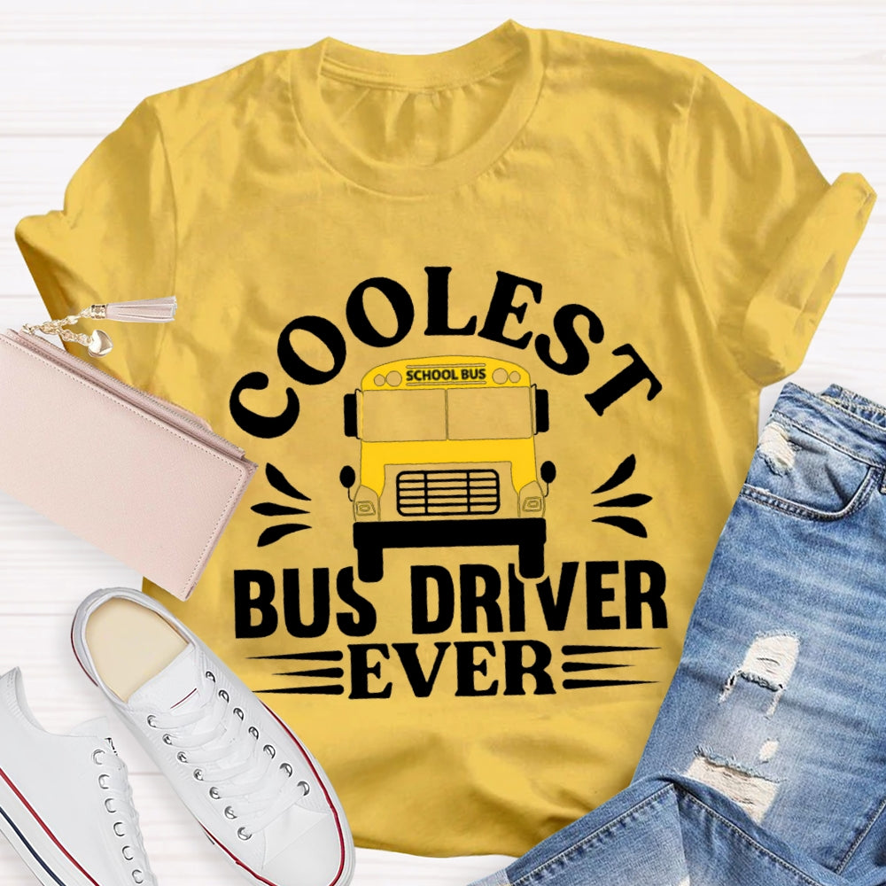 Cooler Bus Driver Ever School Bus T-shirt